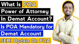 What Is POA - Power Of Attorney In Demat Account | Is POA Mandatory For Demat  | SEBI Update On POA