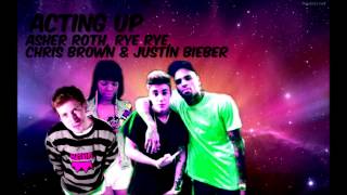 Actin Up- Asher Roth ft. Justin Bieber, Rye rye. &amp; Chris Brown