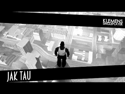Klemens - Jak Tau (Singleplayer Mixtape)