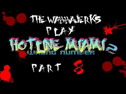 The Wabbajerks Play Hotline Miami 2 -Part 8- The Rarest Ant Farm