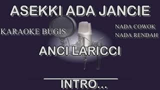 Download lagu ASEKKI ADA JANCIE KARAOKE (ANCI LARICCI) nada rendah mp3 Download lagu ASEKKI ADA JANCIE KARAOKE (ANCI LARICCI) nada rendah mp3