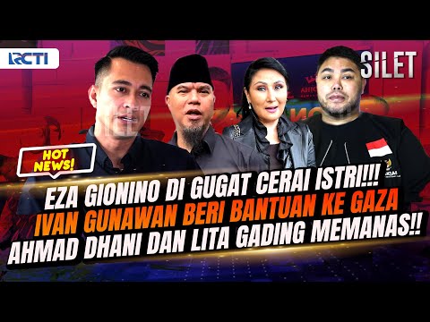 HOT NEWS! Eza Gionino Cerai❗ Bantuan Ke Gaza Dari Ivan Gunawan🥰Kasus Ahmad Dhani Dan Lita🔥 - SILET