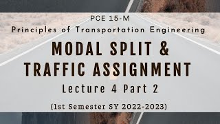 [PCE 15-M Transportation Engineering] | MODAL SPLIT & TRAFFIC ASSIGNMENT (Lecture 4 Part 2)