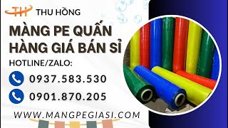 Màng PE Quấn Hàng Đủ Màu – Dẻo Dai, Bám Dính Tốt, Giá Sỉ Cực Rẻ!