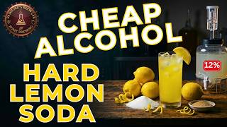 How To Make 12% Alcohol (Hard Lemon Soda)