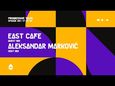 188 I Progressive Tales with East Cafe & Aleksandar Marković
