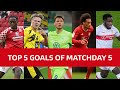 Top 5 Goals Bundesliga Matchday 5