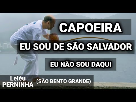 Capoeiraaaaa! Eu sou de SÃO SALVADOR - Eu não sou daqui - Musica Linda