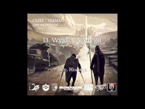13. Cezef/Szaman - Wyjdź z szeregu prod. Headbite