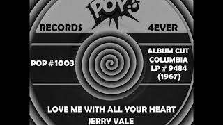 LOVE ME WITH ALL YOUR HEART, Jerry Vale, Columbia LP #9484  1967