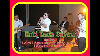 Download lagu 💘ENTI ENDA SAYAU💘- Hailey mp3