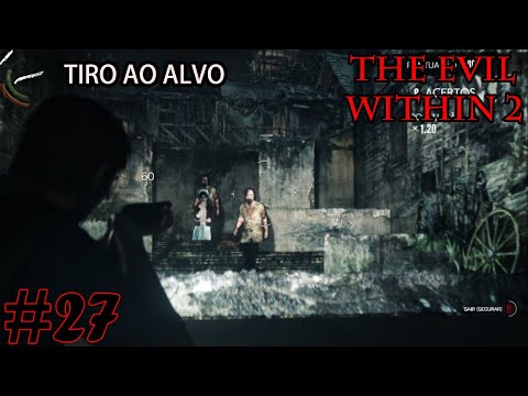 The Evil Within 2 #27 Tiro ao Alvo em PT BR dublado 1080p 60fps
