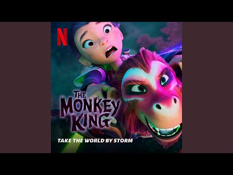 Take the World by Storm (from the Netflix Film "The Monkey King")