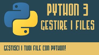 Tutorial Python 3 - I FILES - Come Copiarli, Spostarli, Rinominarli e Cancellarli
