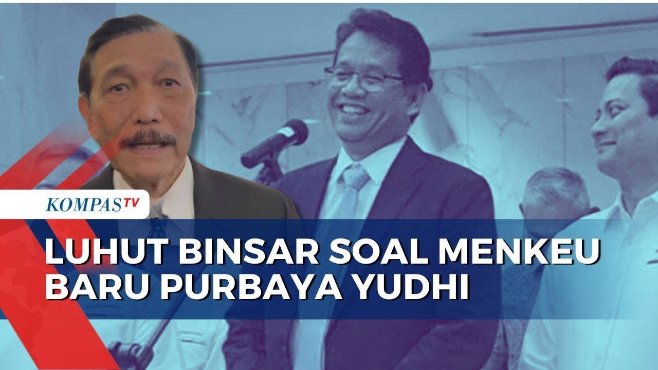 Luhut Binsar Yakin Purbaya Sosok yang Tepat Jabat Menkeu: Orangnya Baik, Pengalaman Bagus!