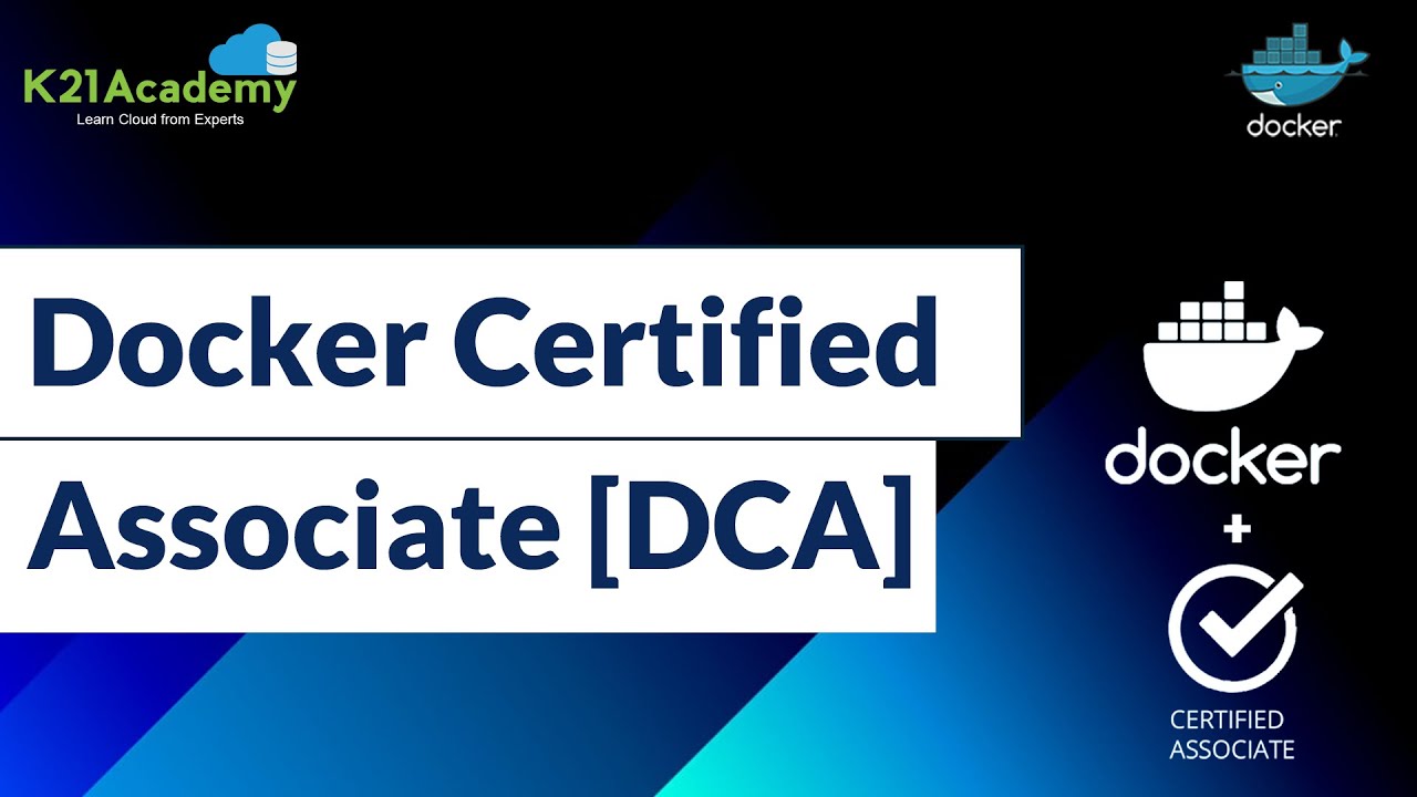 Docker Certified Associate (DCA) | Everything You Need to Know | Docker Training | K21Academy