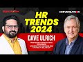 HR Challenges and Trends for 2024 | Dave Ulrich