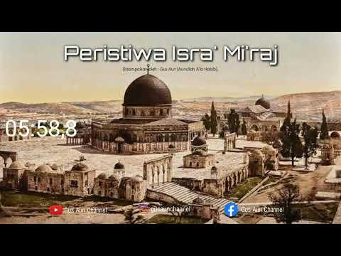 Ngaji Sirah Nabi 16 : "Peristiwa Isra' Mi'raj" Oleh : Gus Aun