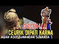 Sedih Ceurik Dipati Karna Abah Asep Sunandar Sunarya