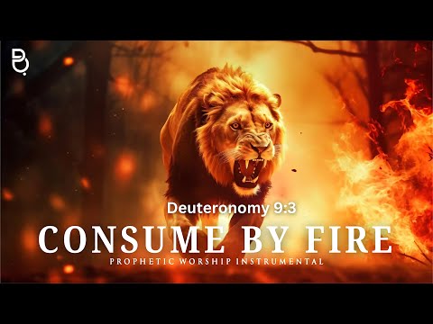 Powerful prophetic music :The LORD your God is a consuming fire