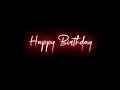 Happy Birthday Status Black Screen Status Love Status ️