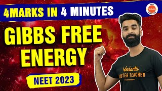 Gibbs Free Energy - Thermodynamics Chemistry Class 11 | Chapter 6 | NEET 2023 - 4 MARKS in 4 Min🔥