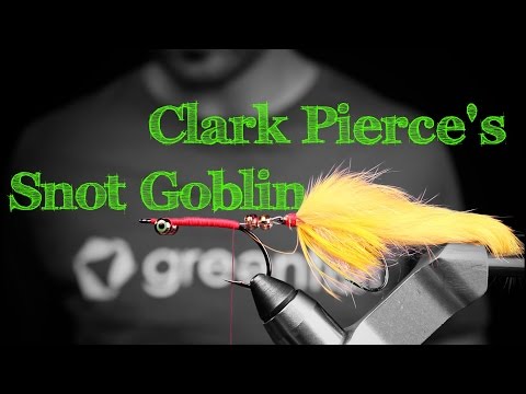 Fly Tying - Clark "Cheech" Pierce's Snot Goblin 