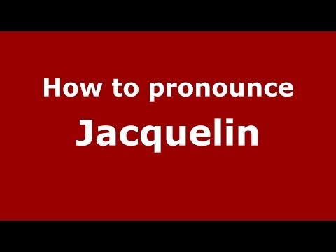 How to pronounce Jacquelin