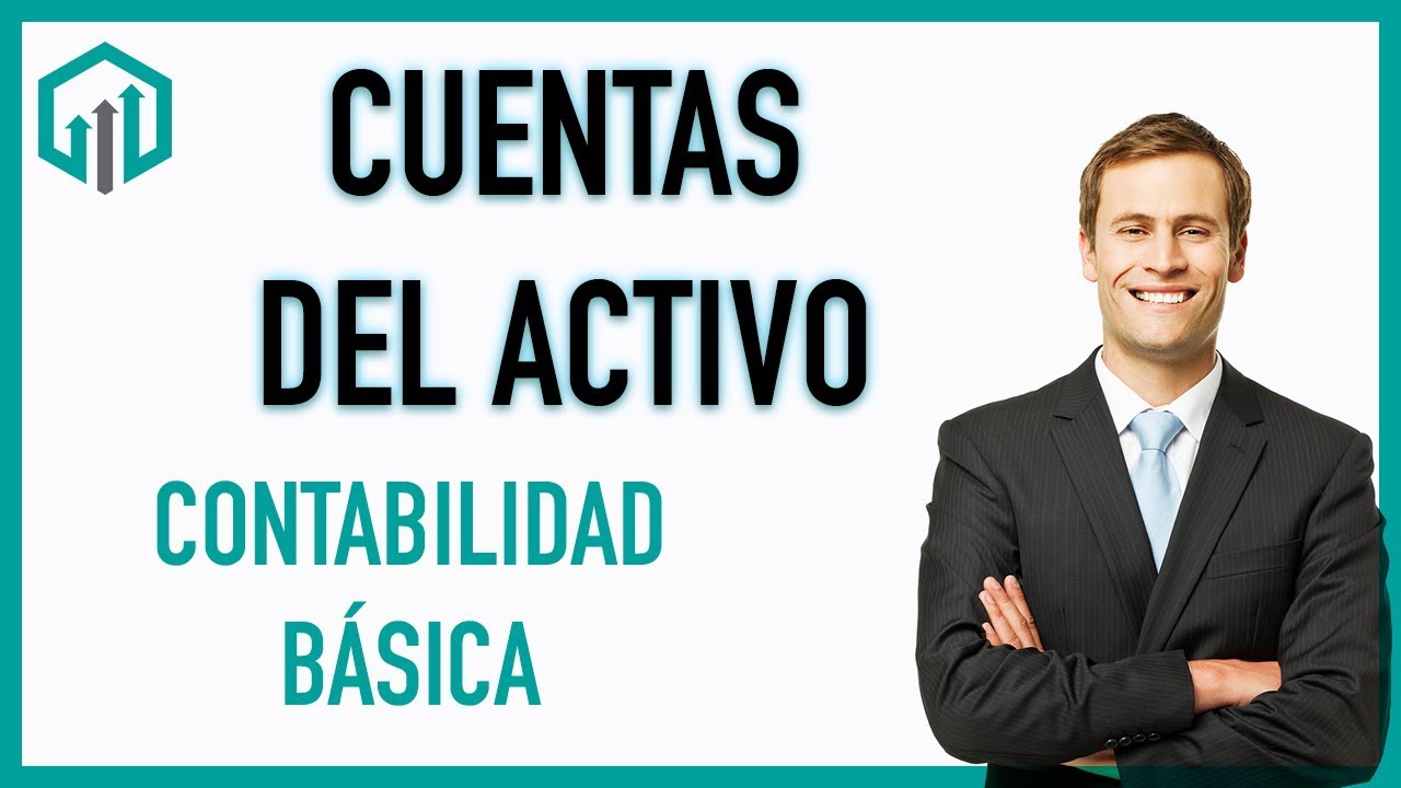 Cuentas de activo 💲💲 CONTABILIDAD BÁSICA 💰