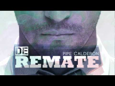De Remate   Pipe Calderon Feat Oco Yajé Canción Oficial ®