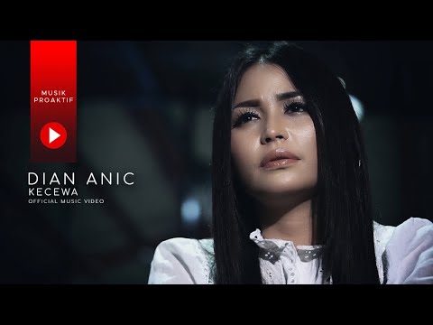 Dian Anic - Kecewa (Official Music Video)