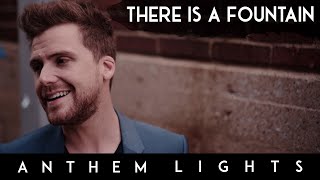 There Is A Fountain (Acapella) | Anthem Lights A Cappella Cover