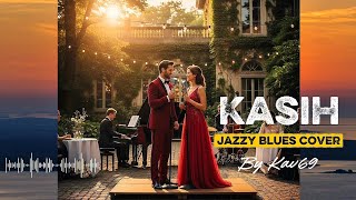 Download lagu 🎵KASIH—ERMY KULIT(REQUEST) || 🎷 JAZZY BLUES COVERED By Kav69 mp3