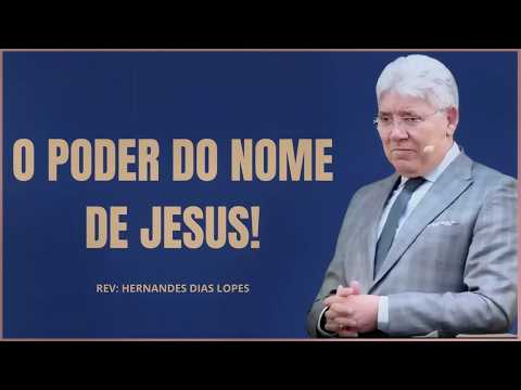 JESUS, THE MOST POWERFUL NAME IN THE WORLD | HERNANDES DIAS LOPES