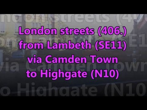 London streets (406.) - Lambeth (SE11) via Camden Town to Highgate (N10)