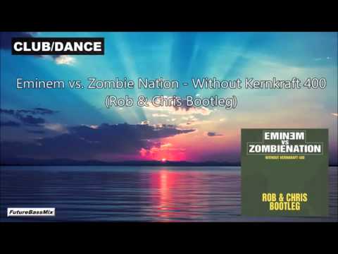 Eminem vs Zombie Nation Without Kernkraft 400 Rob amp Chris Bootleg