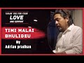 ADRIAN PRADHAN  - Timi Malai Bhulideu (Piano Unplugged)