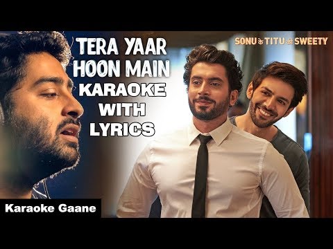 Tera Yaar Hoon Main Karaoke With Lyrics | Arijit Singh | Sonu Ke Titu Ki Sweety