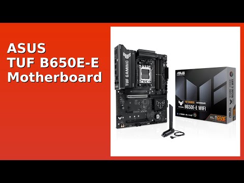 ASUS TUF GAMING B650E-E WIFI ASUS TUF GAMING B650E-E WIFI