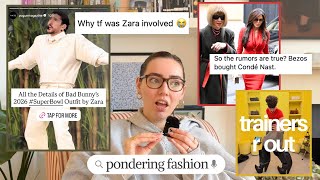 Fast fashion@ the Super Bowl, Bezos buying Vogue(?), anti-trainer trend &moreee