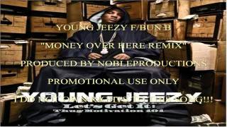 Young Jeezy f/ Bun B &quot;money over here remix&quot; produced by nobleproductions