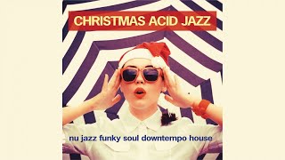 Best Acid Jazz and Chill Out Christmas music - Christmas Acid Jazz