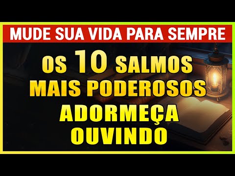 ADORMEÇA OUVINDO OS 10+PODEROSOS SALMOS - E veja o que acontece