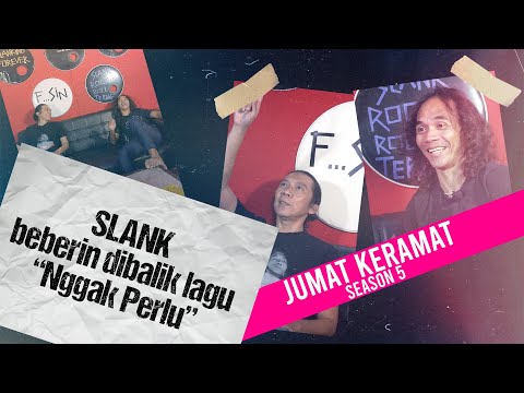Behind the Song "Not Needed" - Slank Sacred Friday Eps 1 (S5)