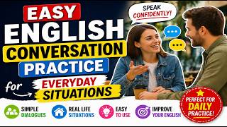 Easy English Conversation Practice for Everyday Situations