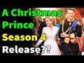 A Christmas Prince 4 release date, cast, synopsis, trailer and more