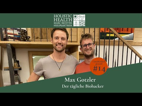 Max Gotzler: Der tägliche Biohacker