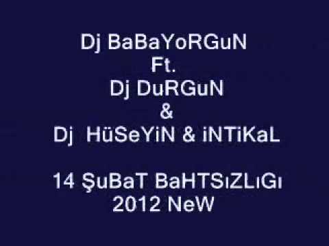 Dj BaBaYoRGuN Ft  Dj DuRGuN & Dj HüSeYiN   14 ŞuBaT BaHTSıZLıGı 2012 NeW   YouTube
