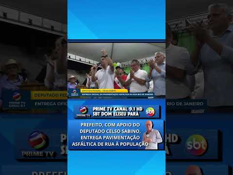 inauguração de obras de pavimentação asfáltica em dom eliseu