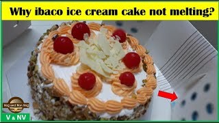 why ibaco ice cream cake is not melting? | Exploring ibaco ice cream cake